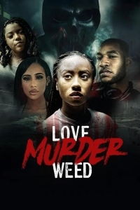 Любовь, убийства, травка