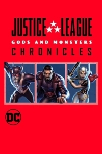 Лига справедливости: Боги и монстры. Хроники